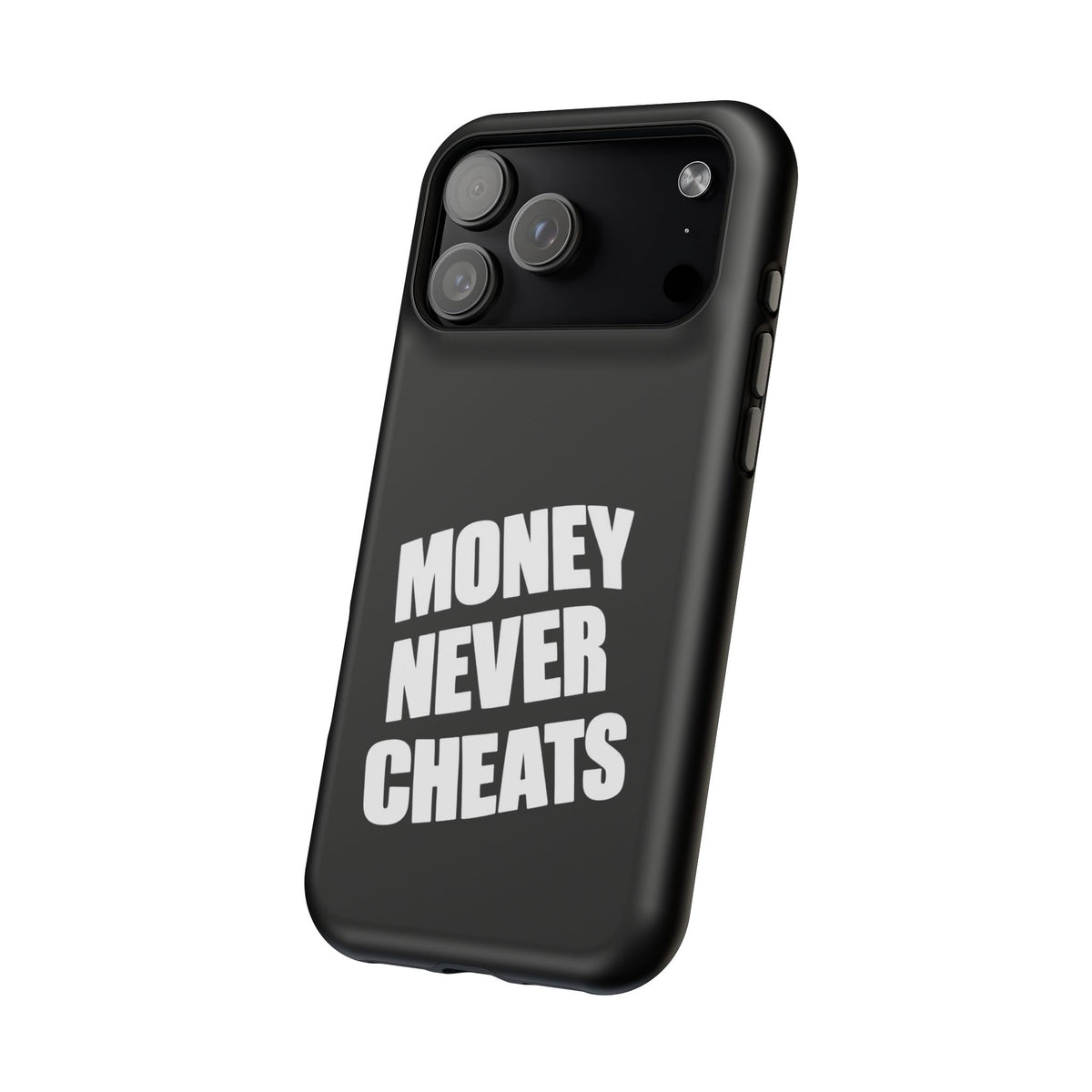 MONEY NEVER CHEATS