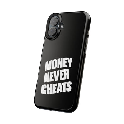 MONEY NEVER CHEATS