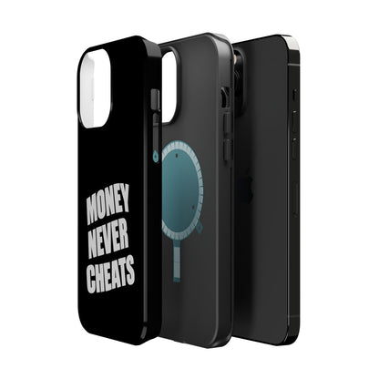 MONEY NEVER CHEATS