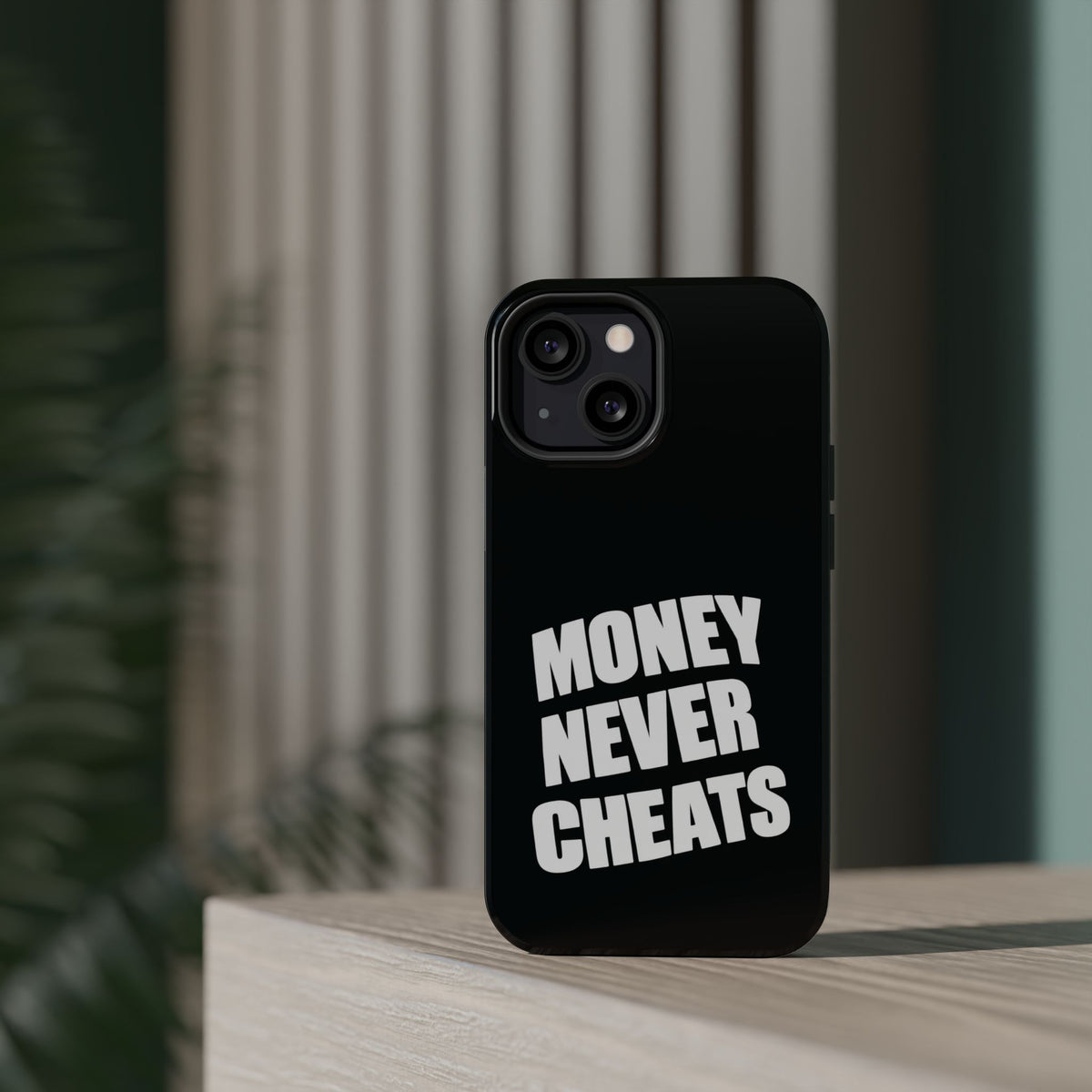 MONEY NEVER CHEATS