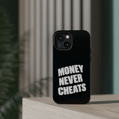 MONEY NEVER CHEATS