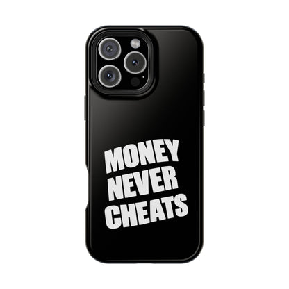MONEY NEVER CHEATS