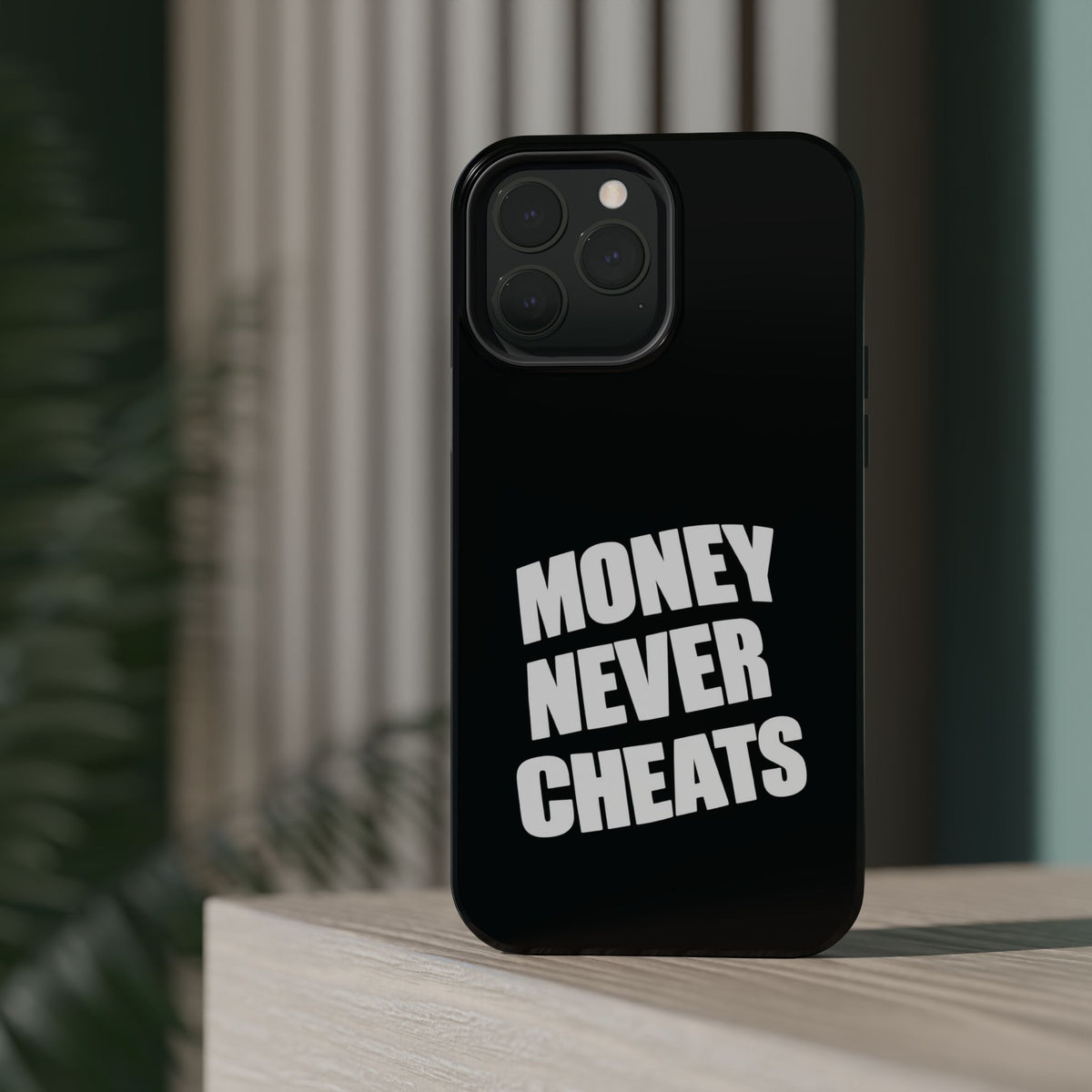 MONEY NEVER CHEATS
