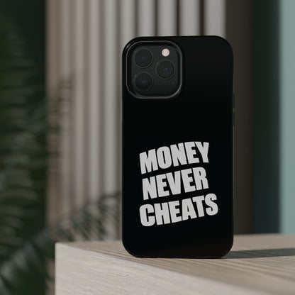 MONEY NEVER CHEATS