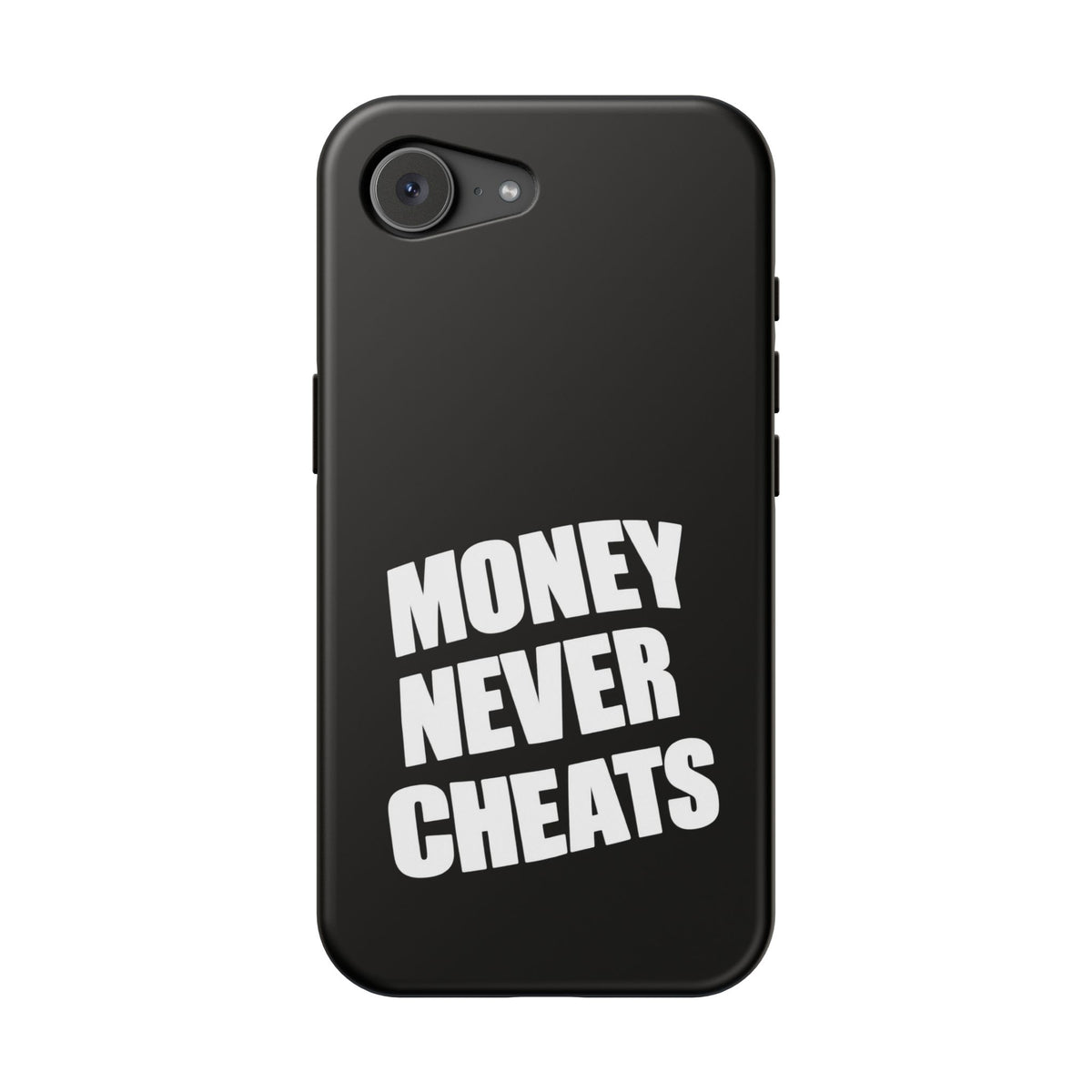 MONEY NEVER CHEATS