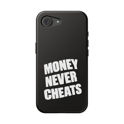 MONEY NEVER CHEATS