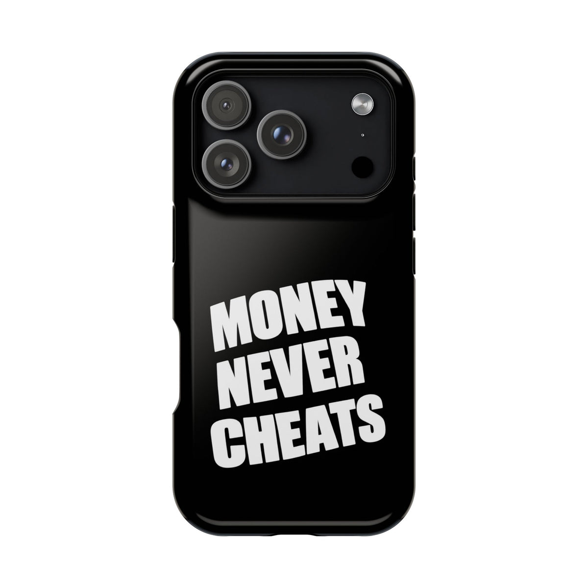 MONEY NEVER CHEATS