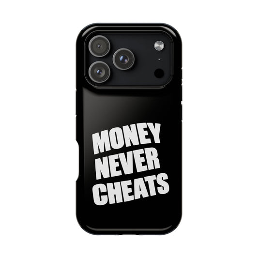 MONEY NEVER CHEATS