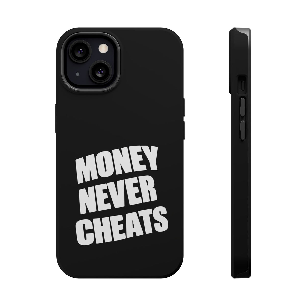 MONEY NEVER CHEATS