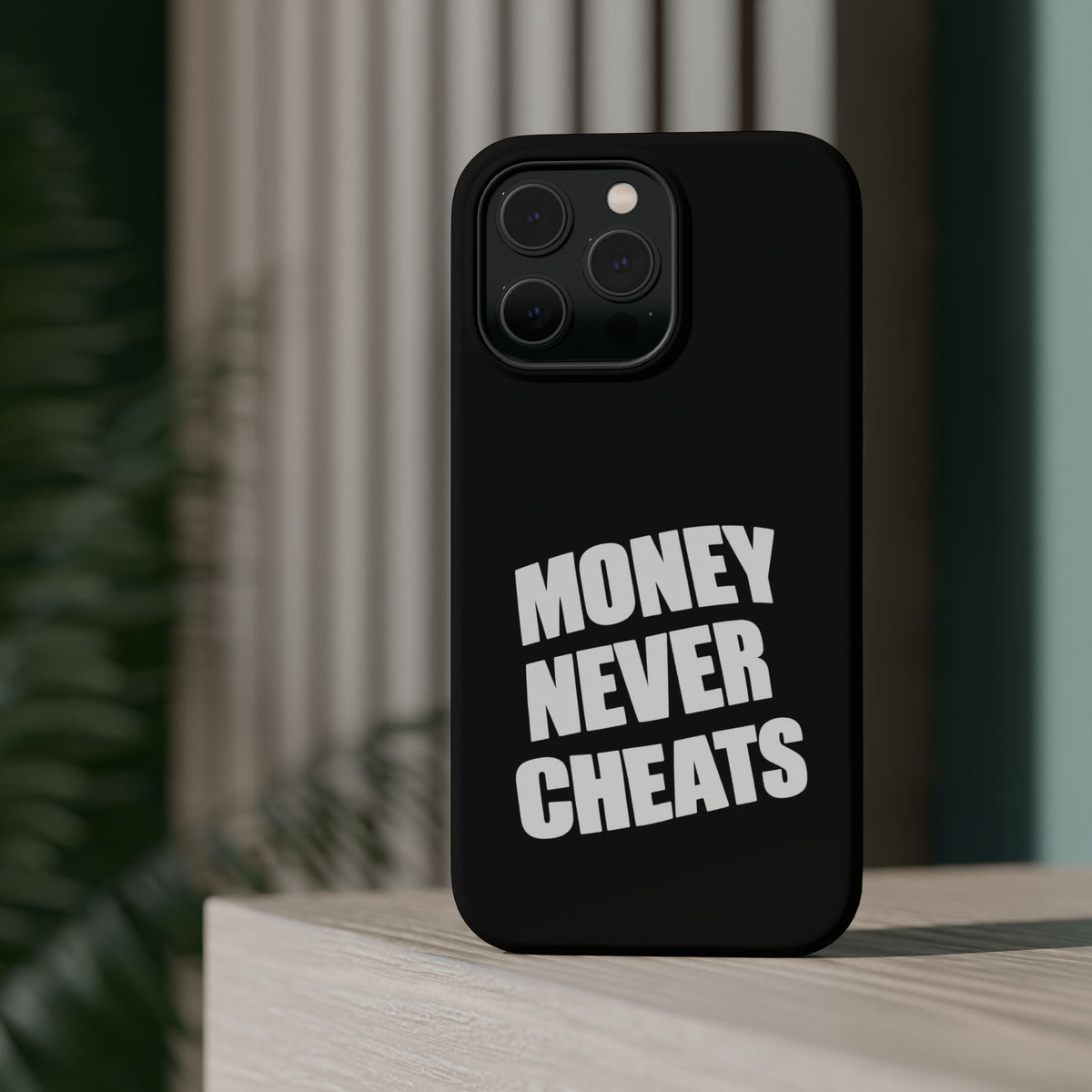 MONEY NEVER CHEATS