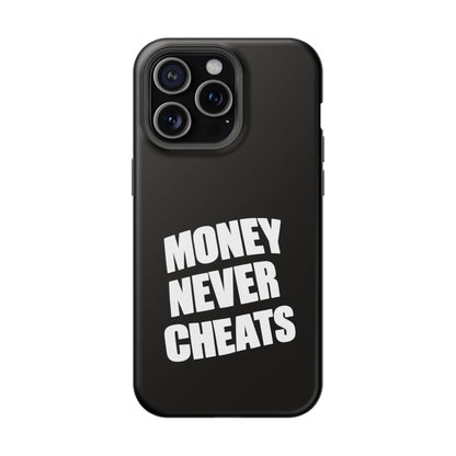 MONEY NEVER CHEATS