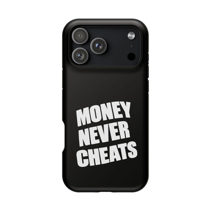 MONEY NEVER CHEATS