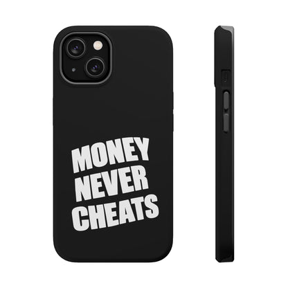 MONEY NEVER CHEATS