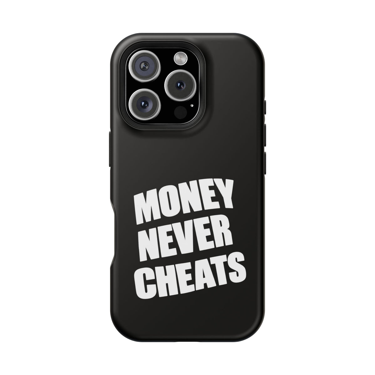 MONEY NEVER CHEATS